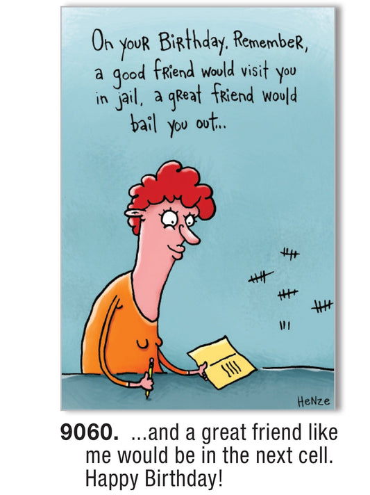 A great friend would bail... - Birthday Card
