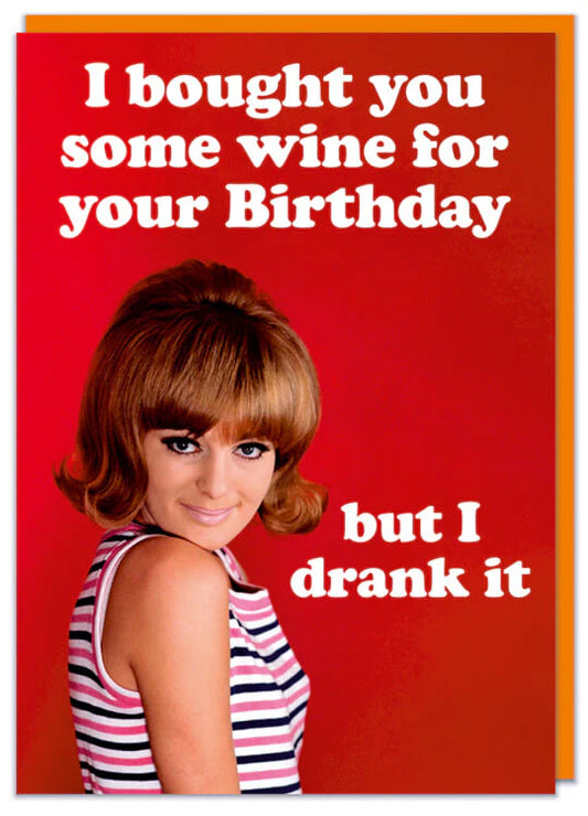 Wine for Your Birthday -  Birthday Card