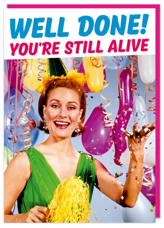 Still Alive -  Birthday Card